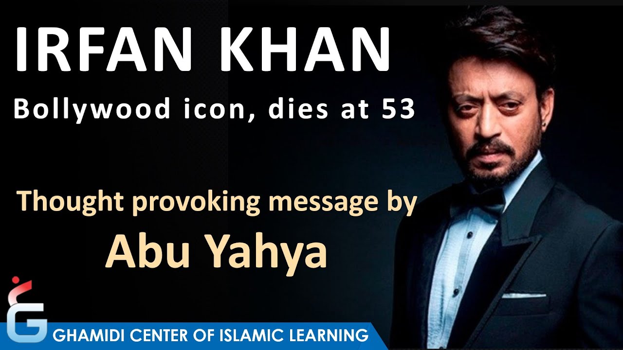 Thought Provoking Message on Death of IRFAN KHAN - Abu Yahya