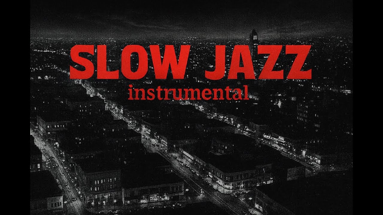 Slow Jazz Instrumental: Relaxing Ambient Music for Deep Focus, Study & Night Work