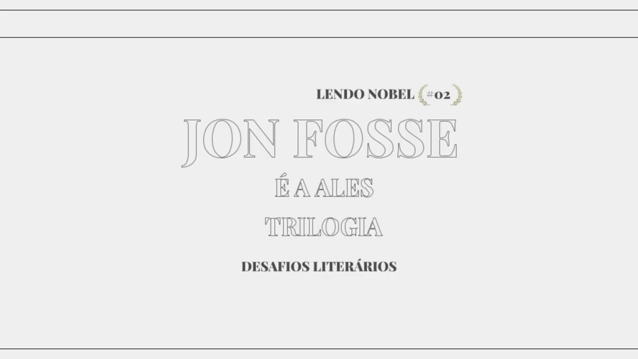 É A ALES E TRILOGIA, DE JON FOSSE (LENDO NOBEL #02)