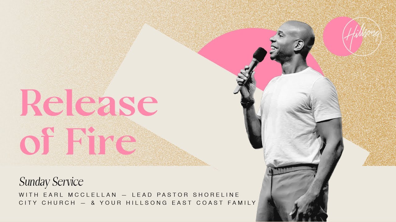 Release of Fire | Earl McClellan | Hillsong East Coast