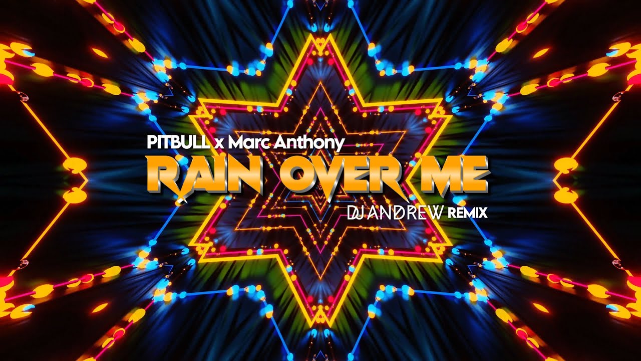 Pitbull x Marc Anthony - Rain Over Me (DJ ANDREW REMIX)