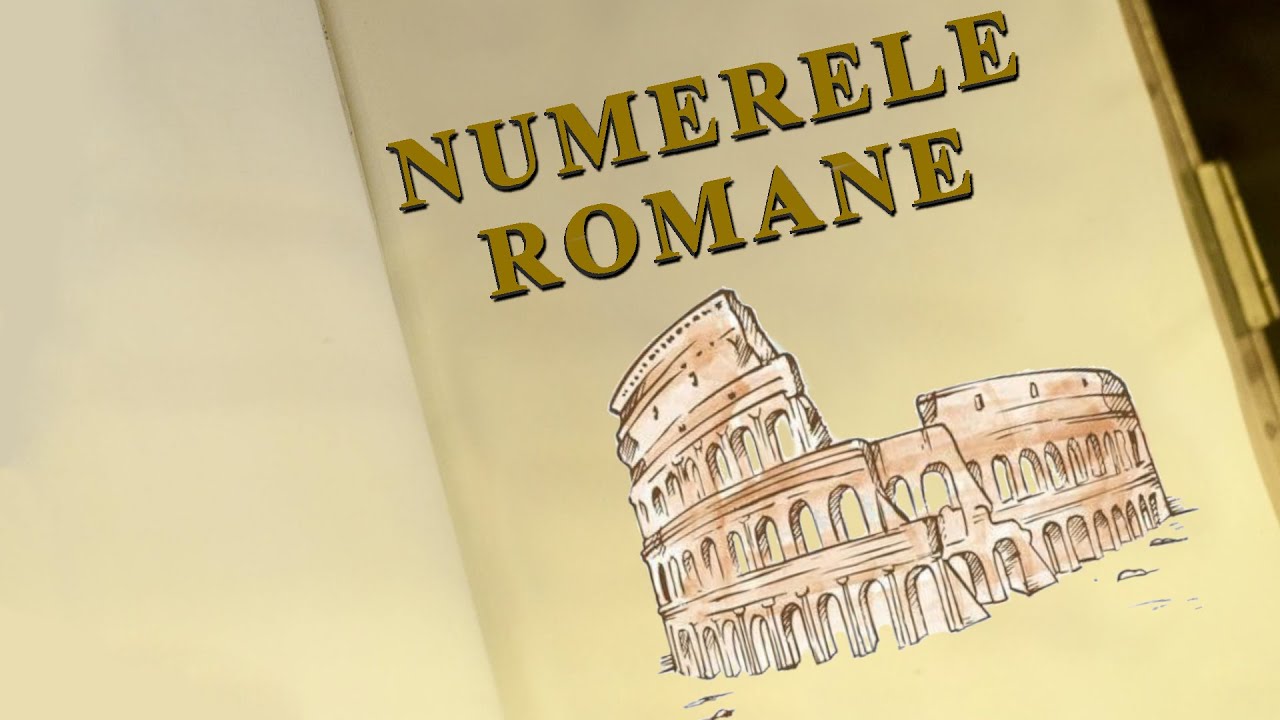 ISTORIA NUMERELOR ROMANE | ENCICLOPEDIE