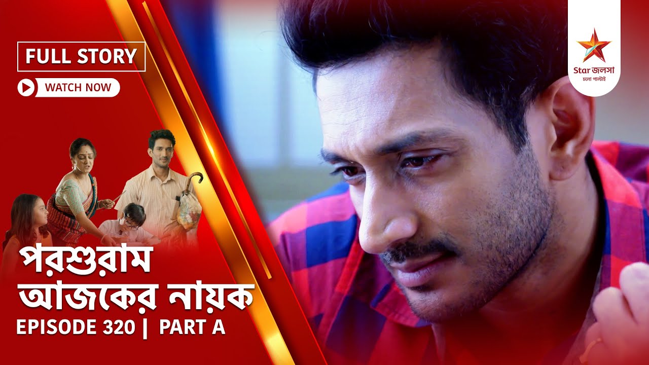 Full Story | Parashuram Ajker Nayok | Episode 320 | Part A