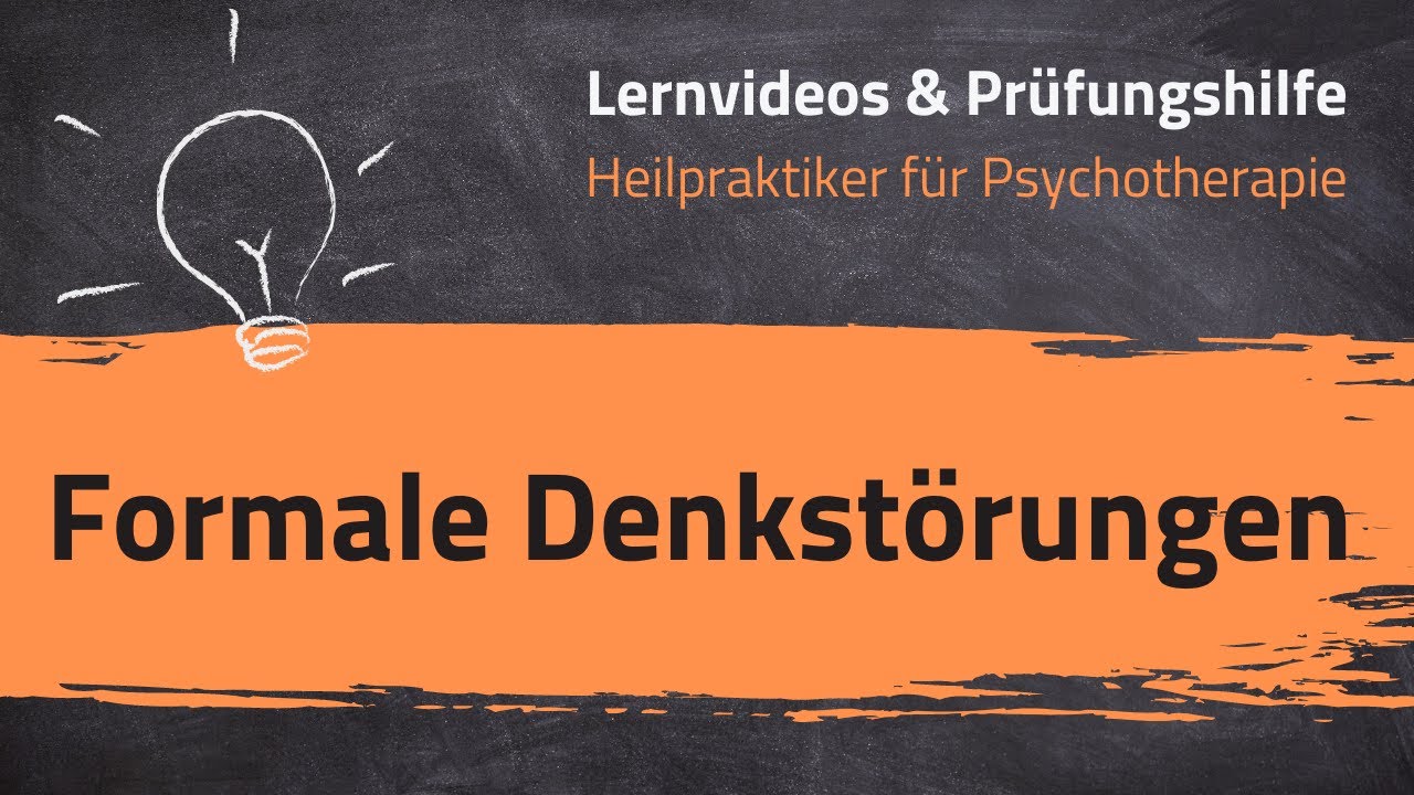 Formale Denkstörungen (Heilpraktiker für Psychotherapie - 10. Lernvideo)