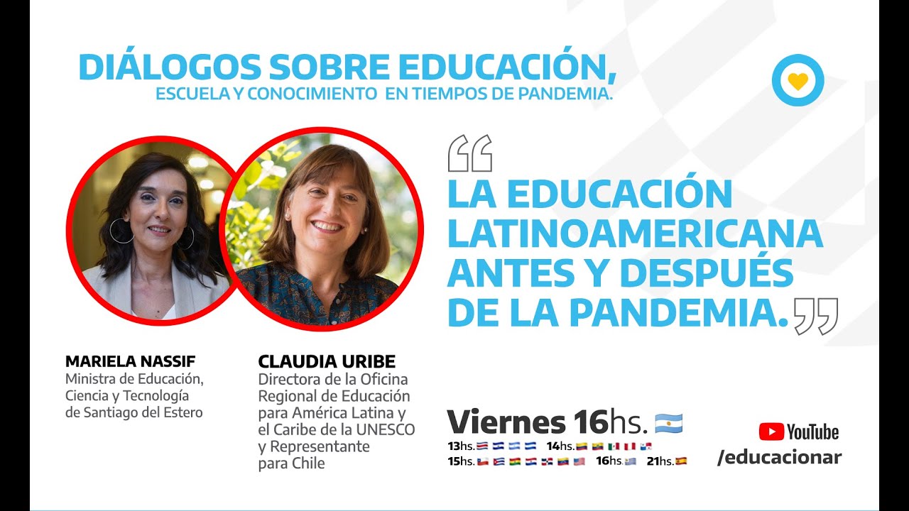 ‘’La educación latinoamericana antes y después de la pandemia’’ - Mariela Nassif y Claudia Uribe