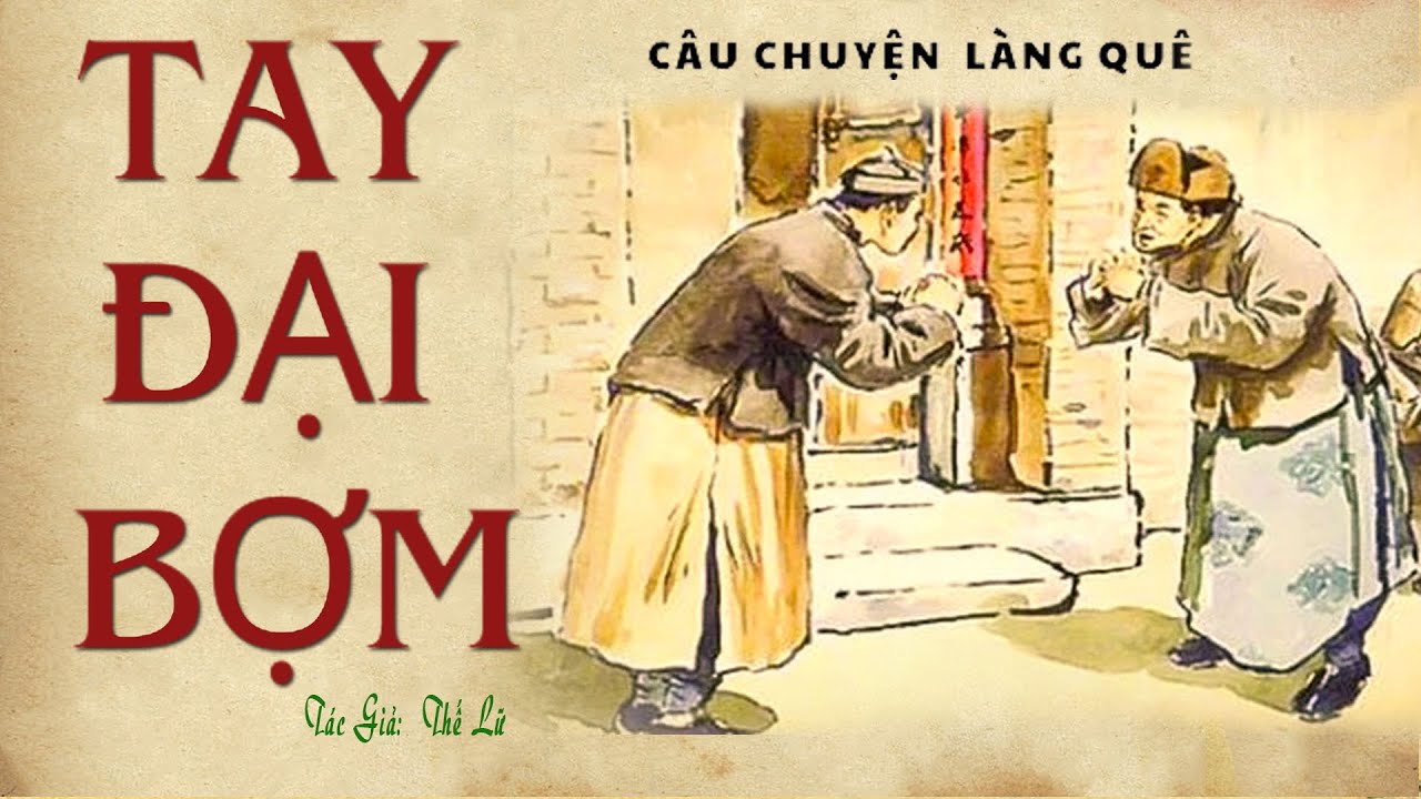 Tổng Hợp Truyện Làng Quê Xưa: TAY ĐẠI BỢM | Thế Lữ | Đọc Truyện Kênh Cô Vân
