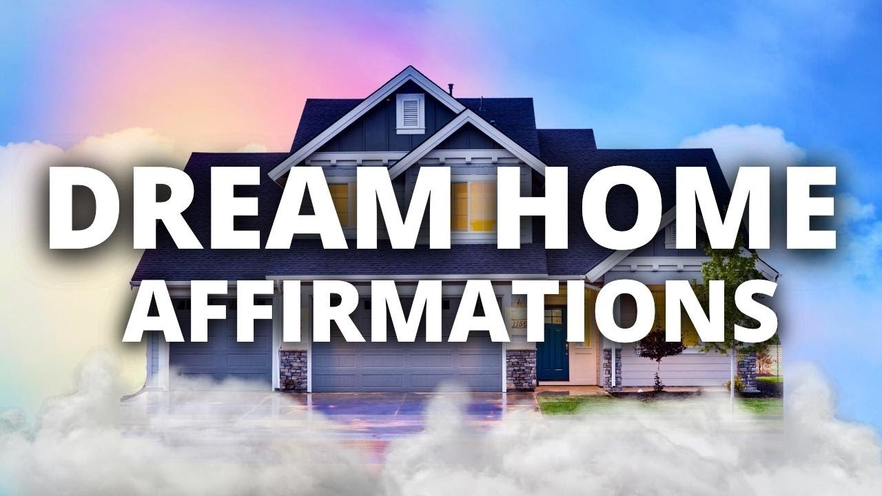 New Home Affirmations | Attract & Manifest Your Dream Home