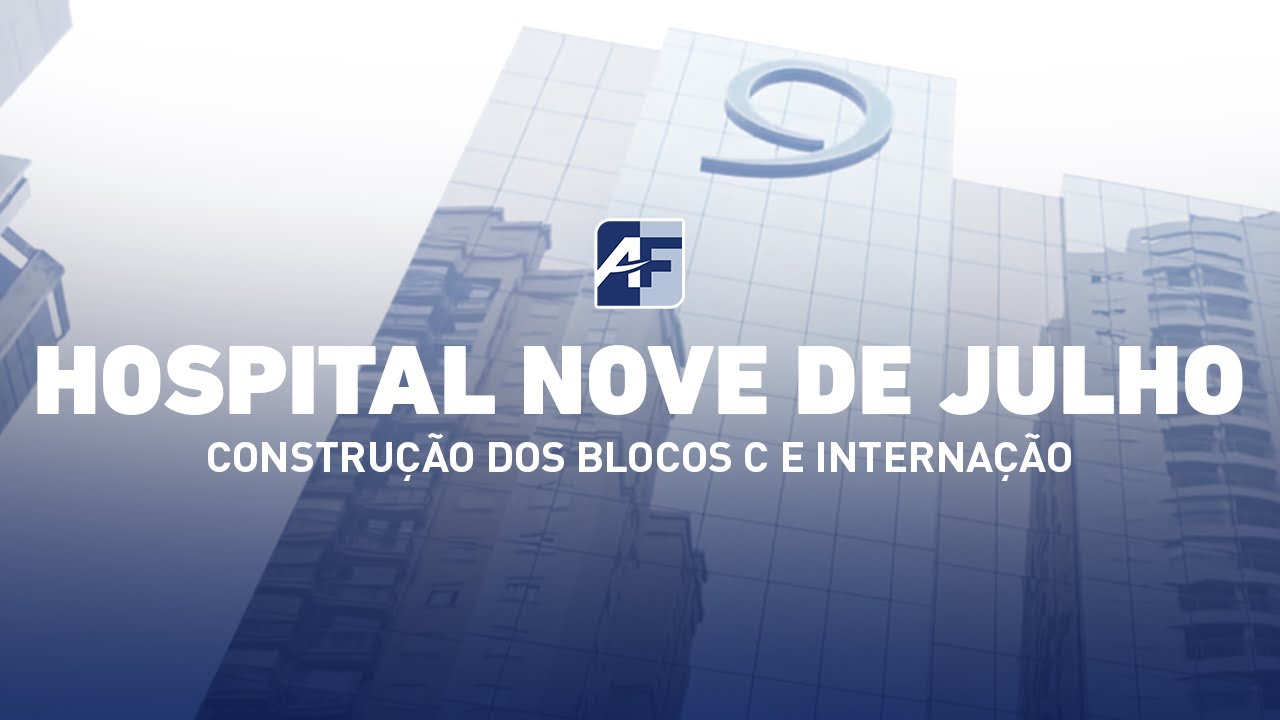 Hospital Nove de Julho | Construção dos blocos C e internação