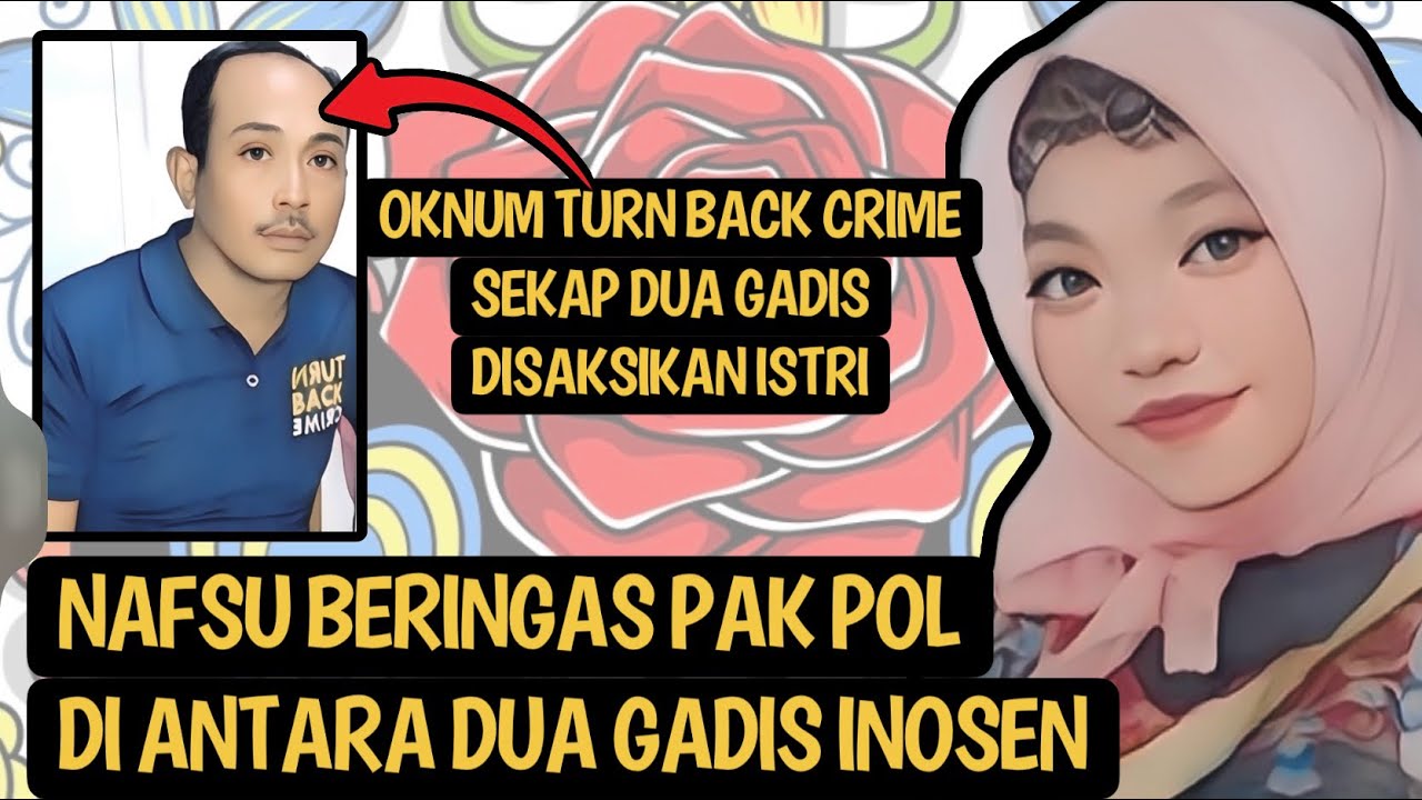 RENCANA NIKAH BATAL AKIBAT NAFF-SU BENGIZ OKNUM TURN BACK CRIME