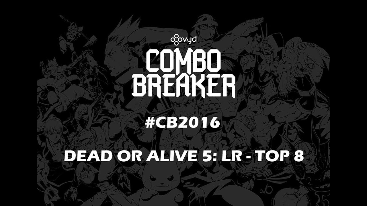 Combo Breaker #CB2016 | DEAD OR ALIVE 5: LR - TOP 8
