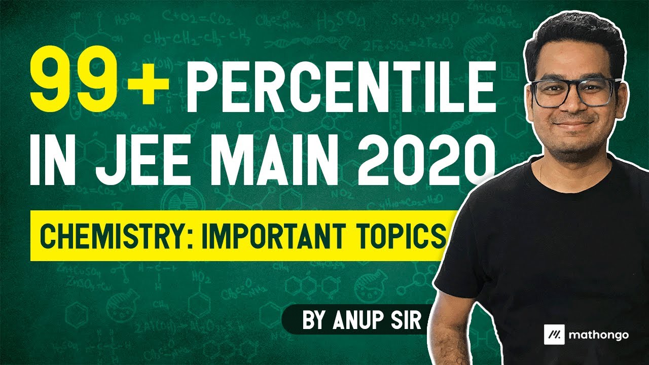 JEE Mains Chemistry | Most Important & Easy Scoring Topics for JEE Main 2020 | IIT JEE Preparation