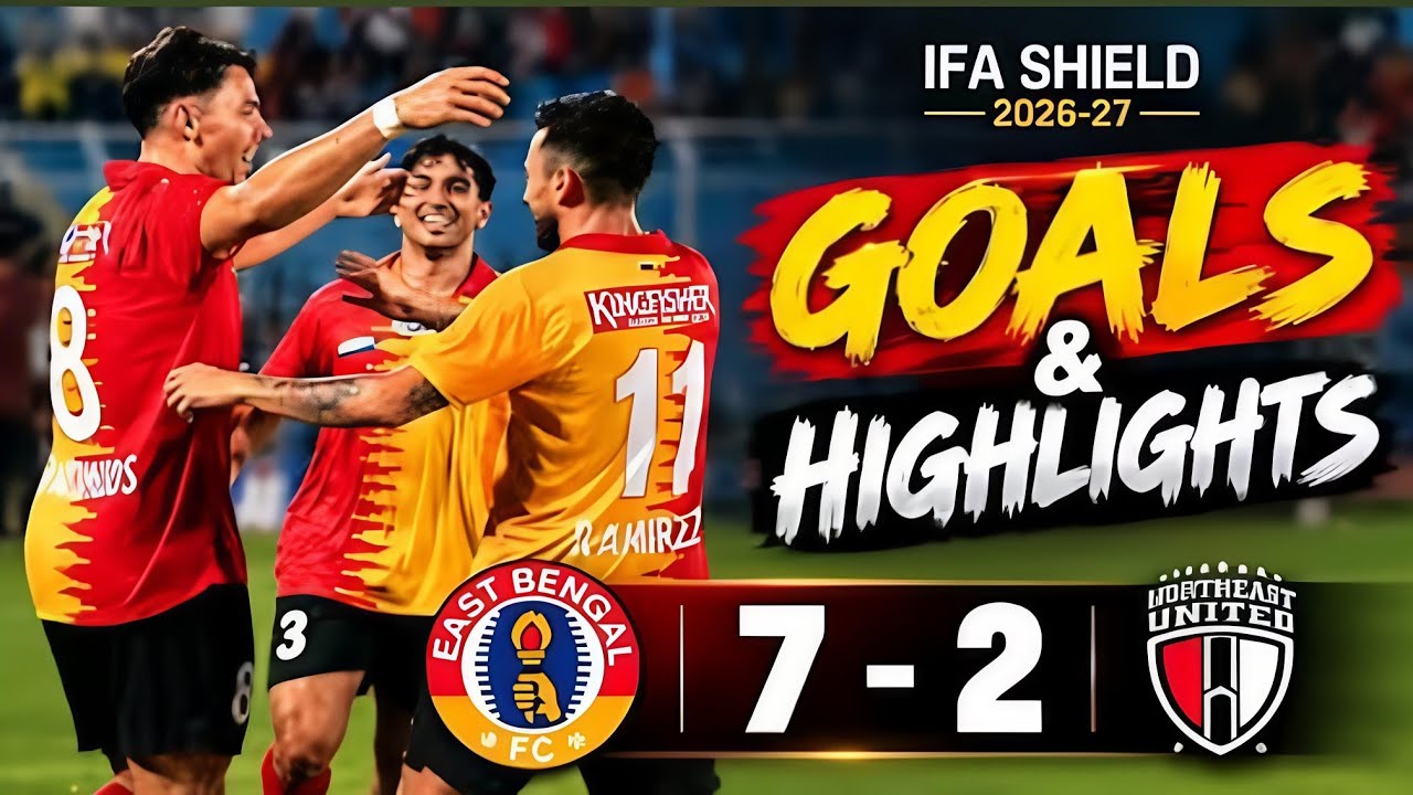 IFA Shield Second Semi-final Match East Bengal FC VS Northeast United FC Goals And Match Highlights 