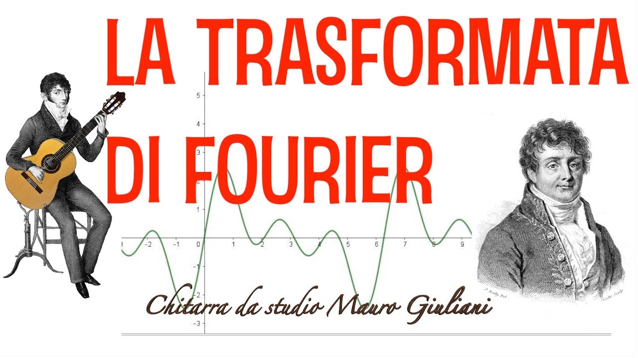LA TRASFORMATA DI FOURIER