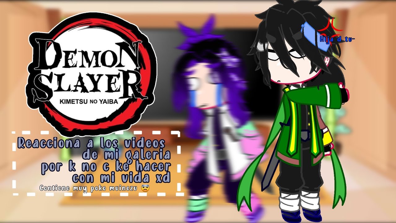 [Los pilares reaccionan a los videos de mi galeria xq zi•🗡Kny🗡•No shIps 😨👊]