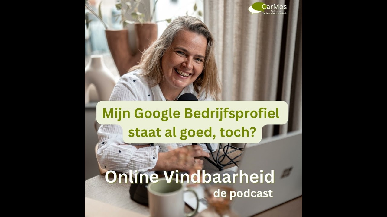 109 Mijn Google Bedrijfsprofiel staat al goed, toch?