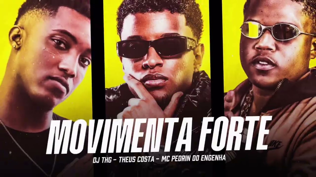 MOVIMENTA FORTE - Dj Thg, Theus Costa, Mc Pedrin do engenha