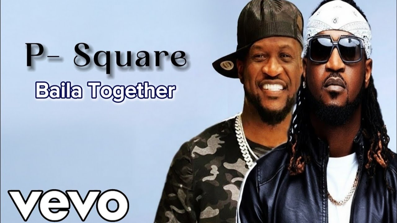 P-Square - Baila Together (Official lyrics video) | New Afrobeats Dance Anthem 2026Video