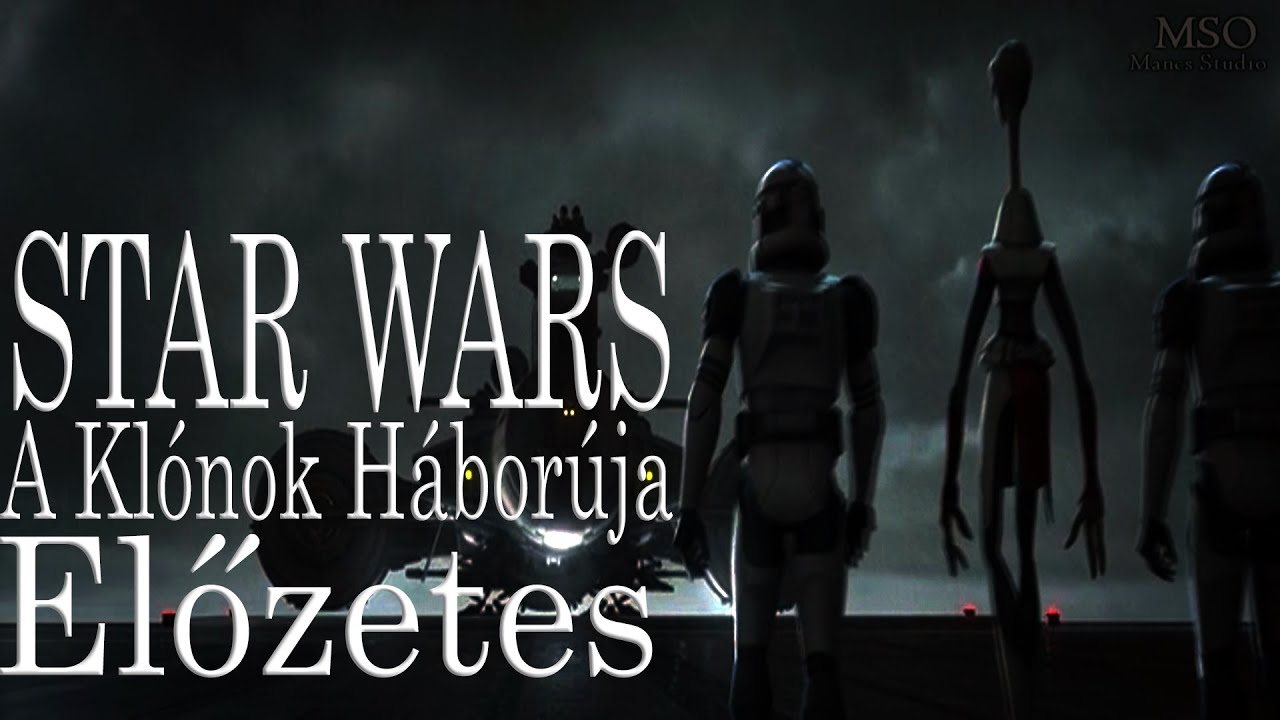 Star Wars A Klónok Háborúja Előzetes 4 (Saját)