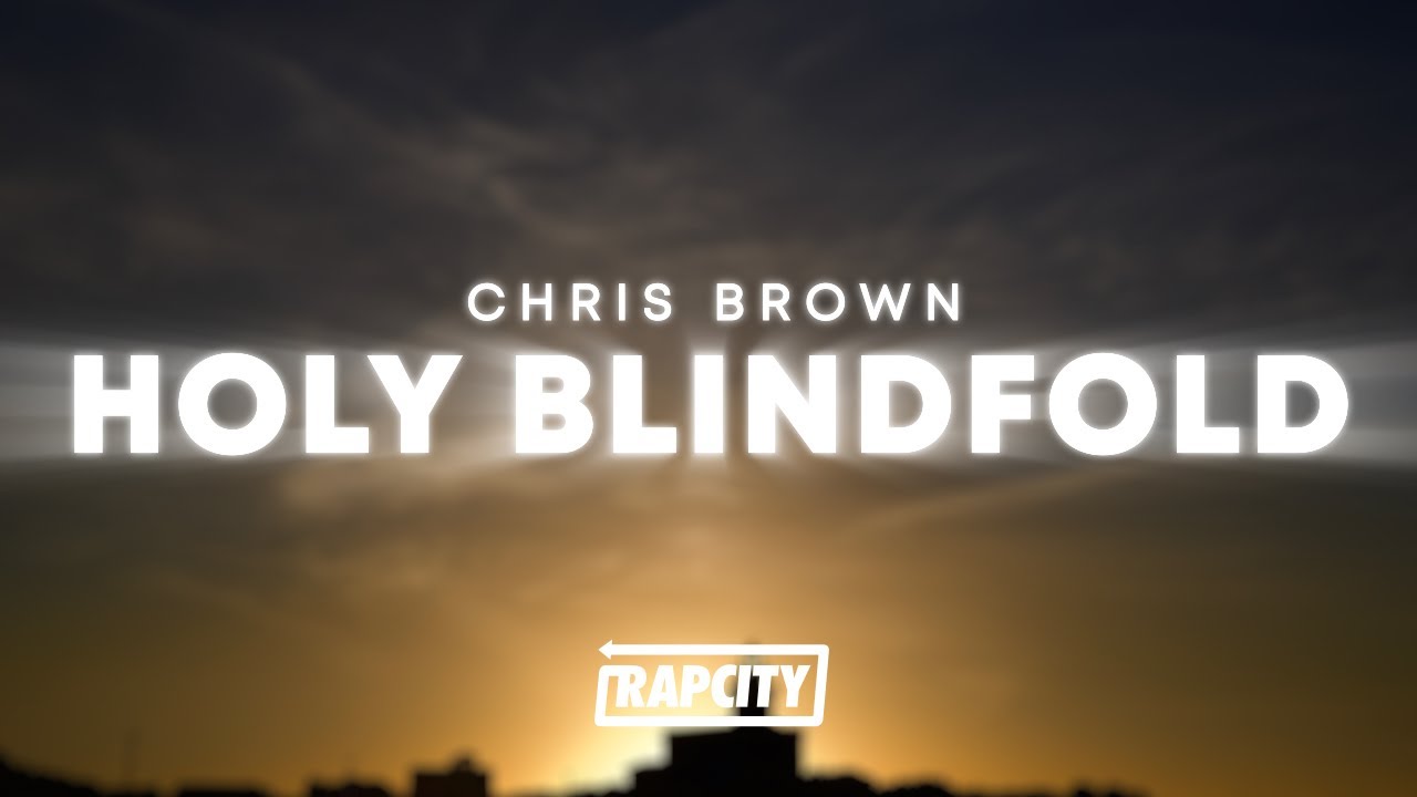 Chris Brown - Holy Blindfold (Lyrics)