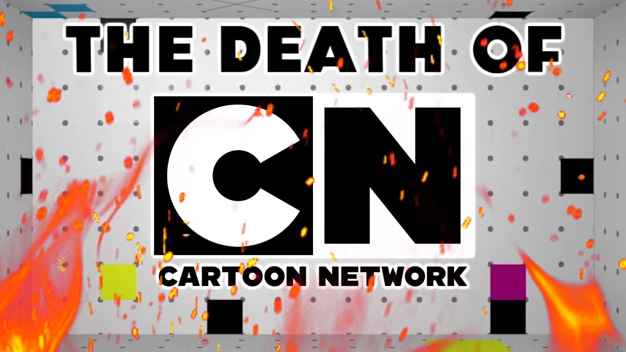 The DEATH of Cartoon Network