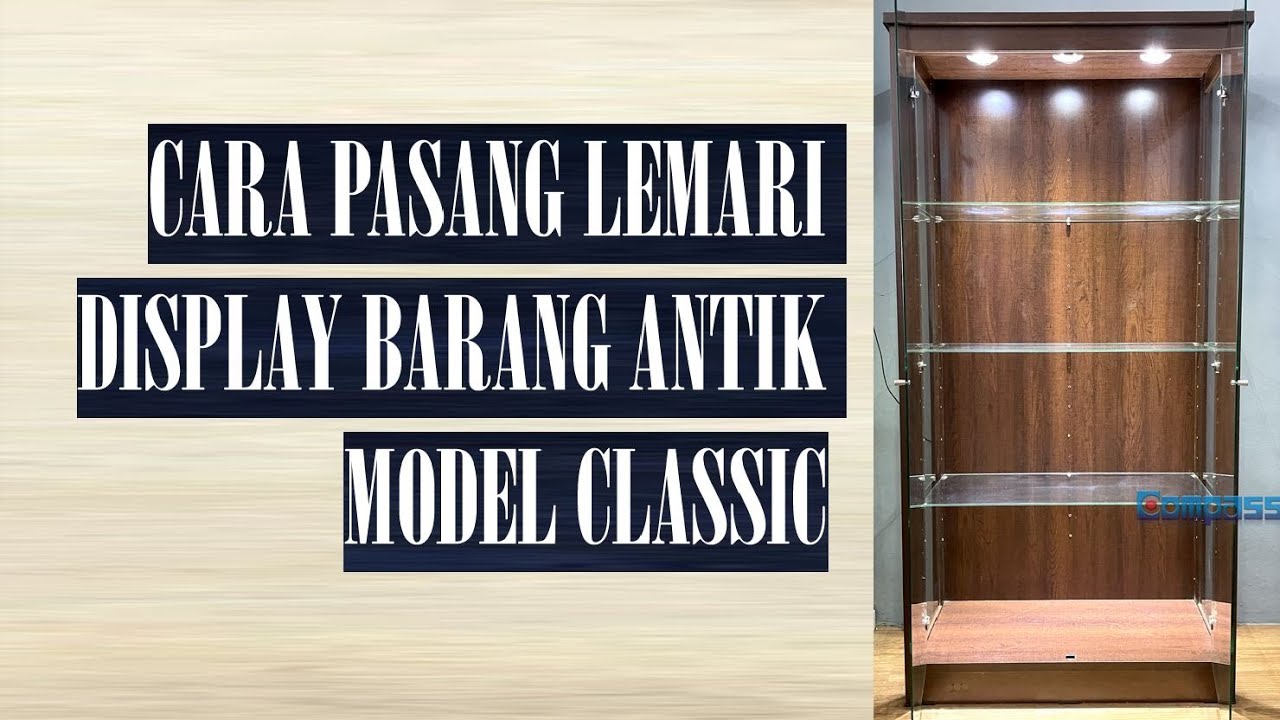 Cara Rakit Pasang Lemari Display Action Figure Pajangan Classic Barang Antik Piala Trophy GX2
