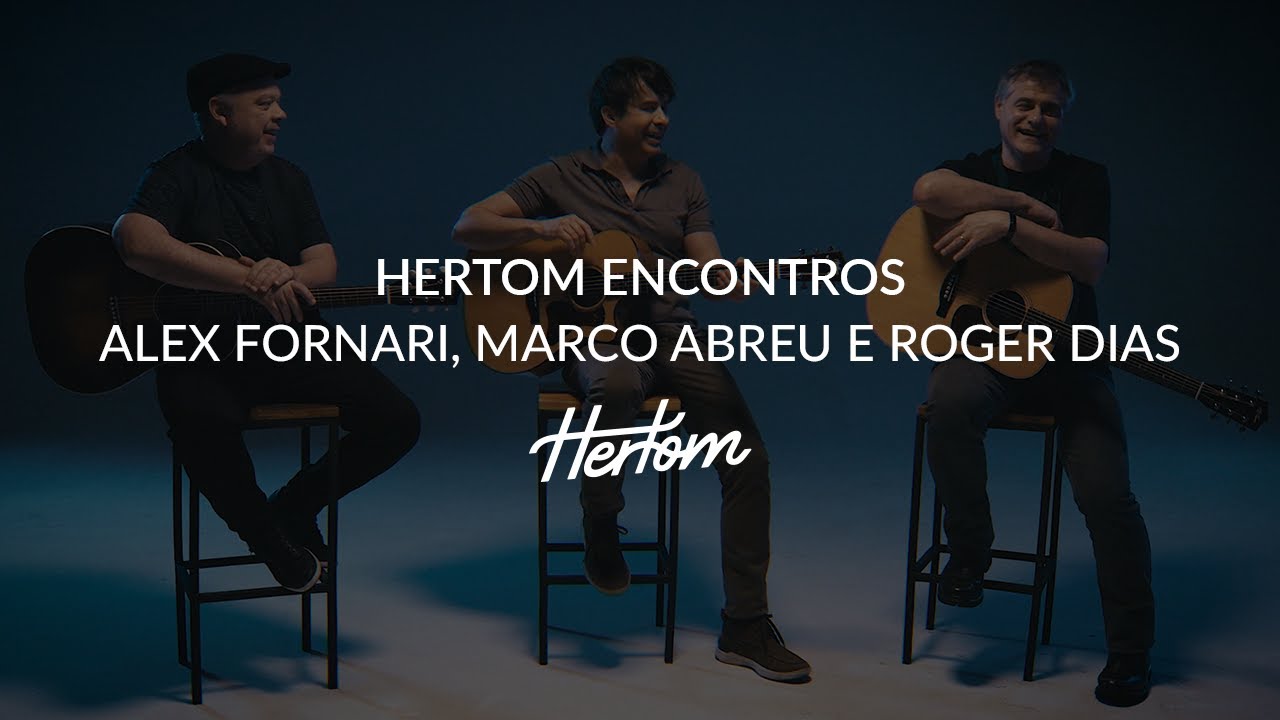 Hertom Encontros | Alex Fornari, Marco Abreu e Roger Dias