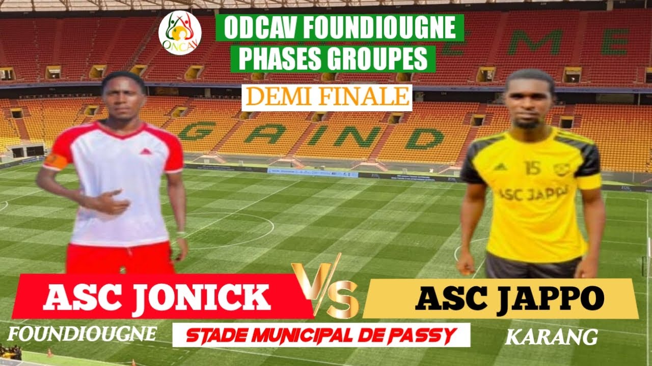 🔴DIRECT : DEMI FINAL PASES GROUPEES ASC JONICK DE (FOUDIOUGNE) VS ASC JAPPO DE (KARANG)