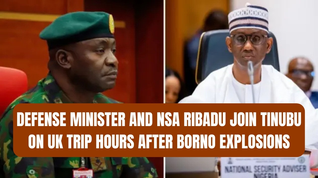 Defense minister and NSA Ribadu join Tinubu on UK trip hours after Borno explosions