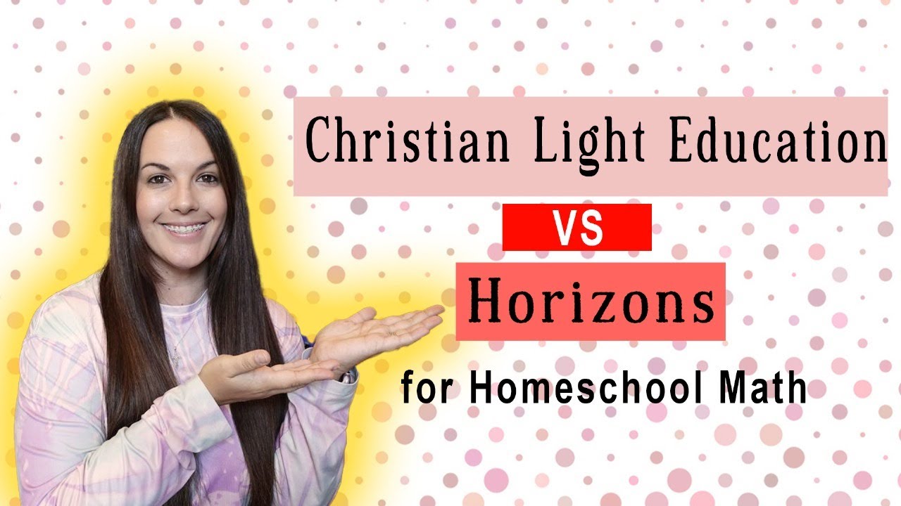Christian Light Education VS Horizons for Homeschool Math