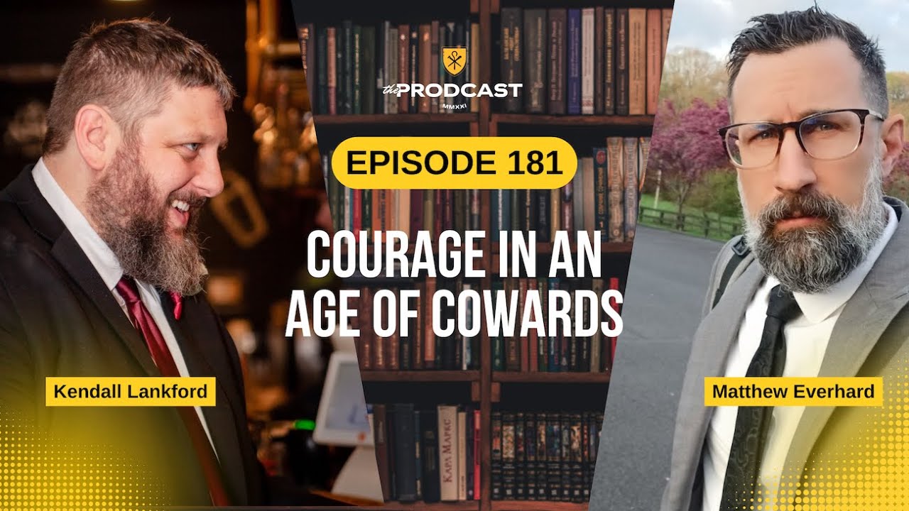 181. Courage in an Age of Cowards (An Interview With Matthew Everhard)