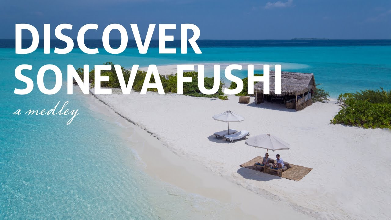 Soneva Fushi -  A Medley