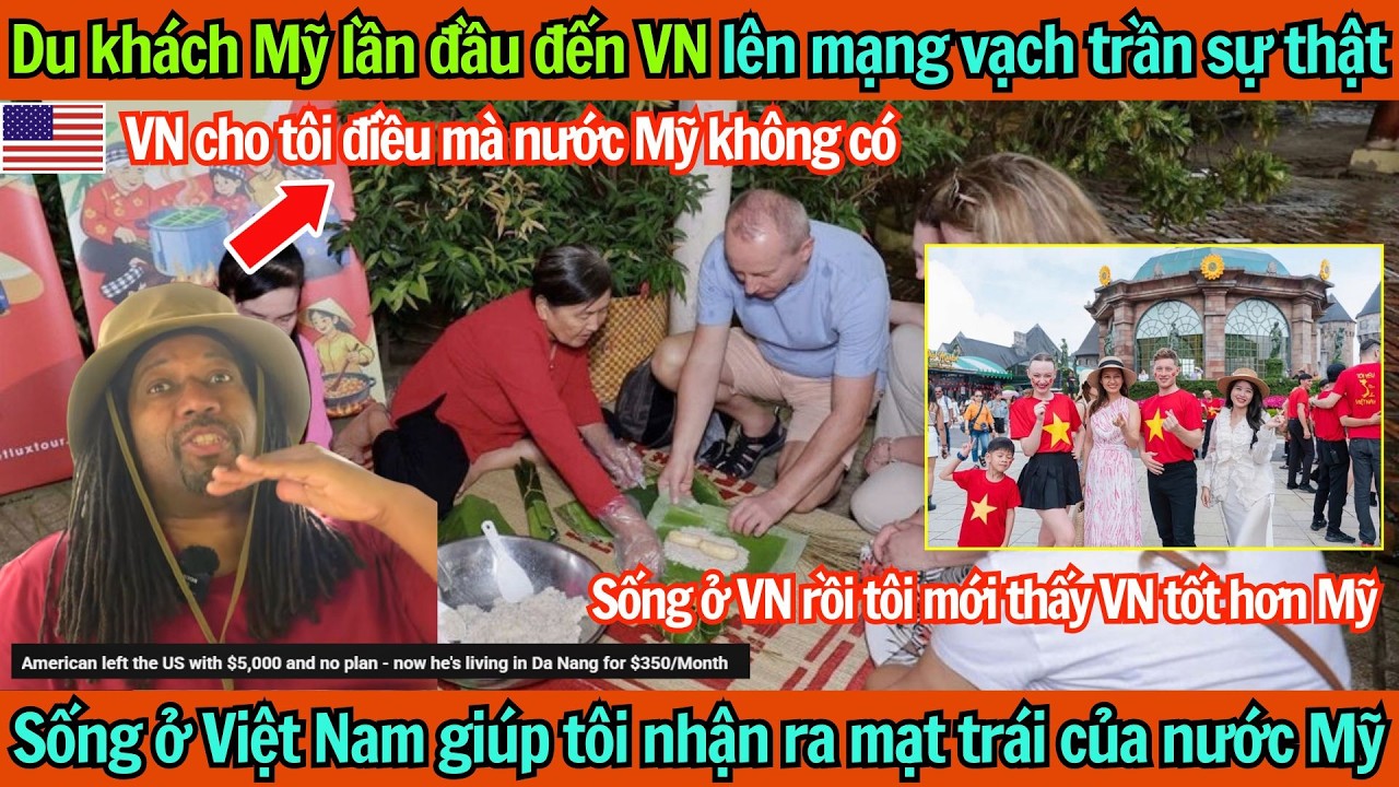 Du khách Mỹ lần đầu đến VN thừa nhận sự thật: Sống ở Việt Nam giúp tôi nhận ra mặt trái của nước Mỹ!