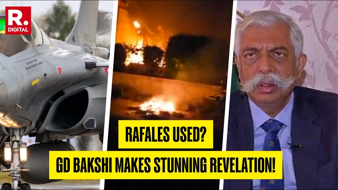 Operation Sindoor: Were Rafales Used? Gen. GD Bakshi Drops Stunning Revelation