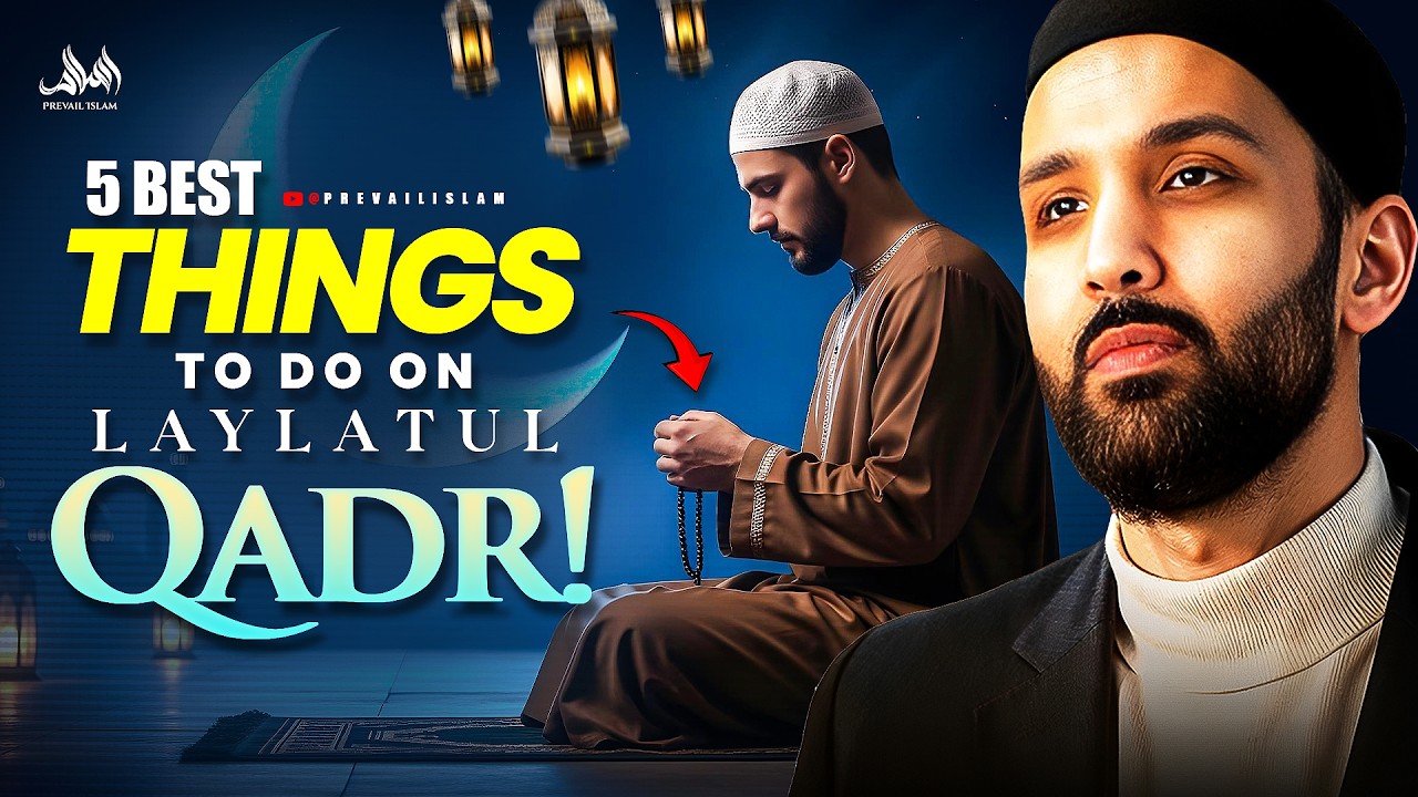 5 Best Things To Do On Laylatul Qadr! | Dr. Omar Suleiman