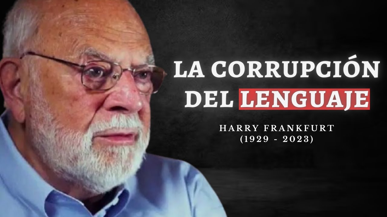 HARRY FRANKFURT: La manipulación de la verdad | ON Bullshit