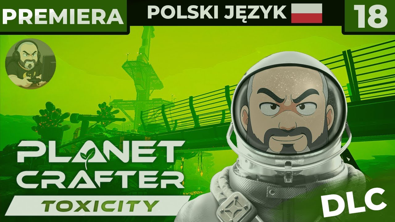 Planet Crafter - Toxicity PL #18 - Kopalnia Wolframu! - Gameplay PL