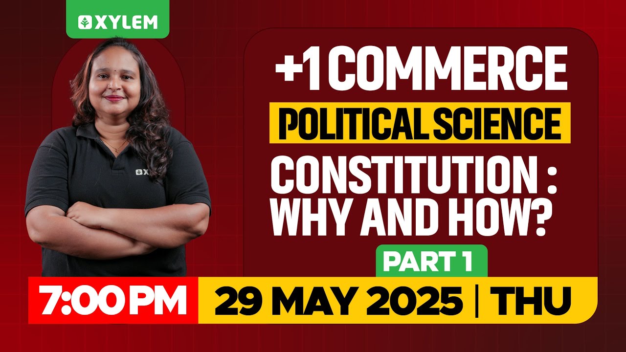 Plus One Commerce - Political Science | Constitution : Why & How?- Part 1 | Xylem Plus One Commerce