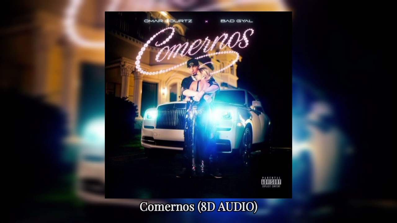 Omar Courtz, Bad Gyal - Comernos (8D AUDIO)