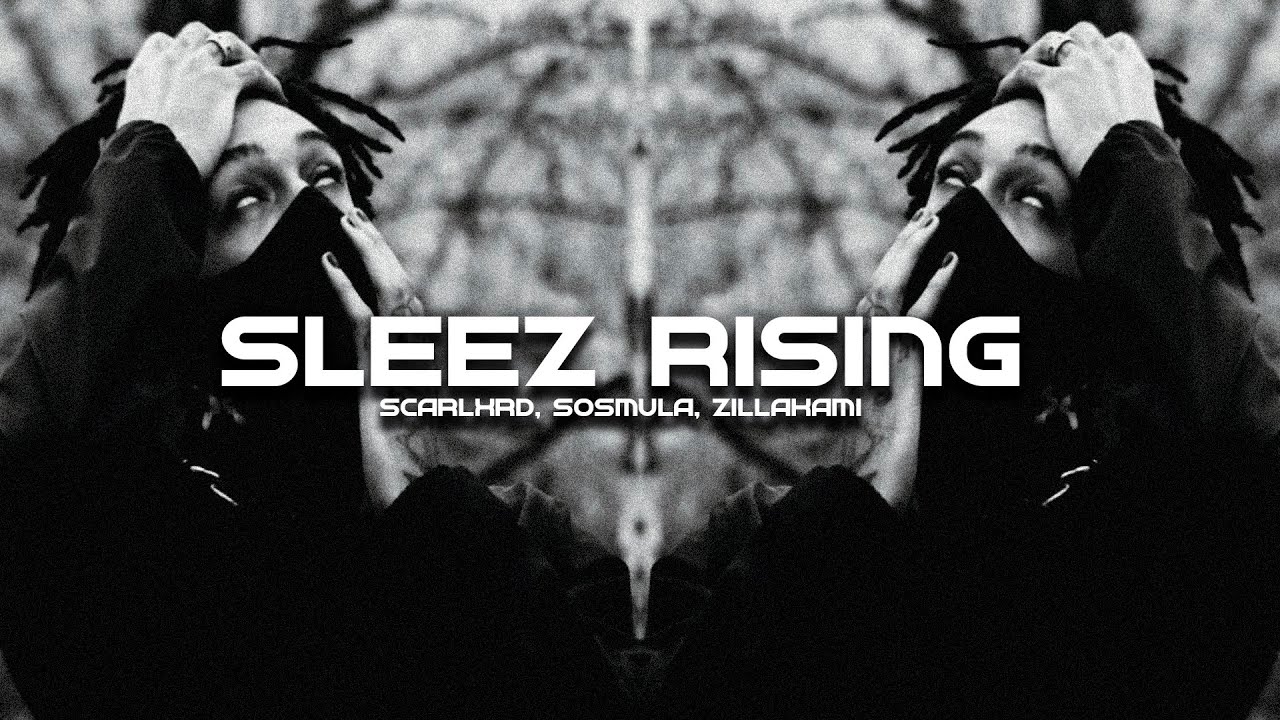 Scarlxrd, SosMula, ZillaKami - SLEEZ RISING [Mashup]