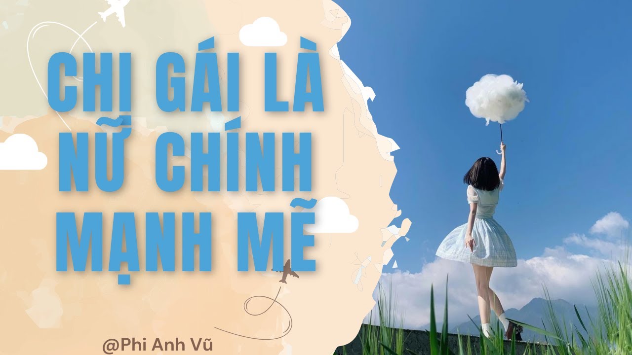 [Truyện Audio] Chị Gái Là Nữ Chính Mạnh Mẽ | Phi Anh Vũ