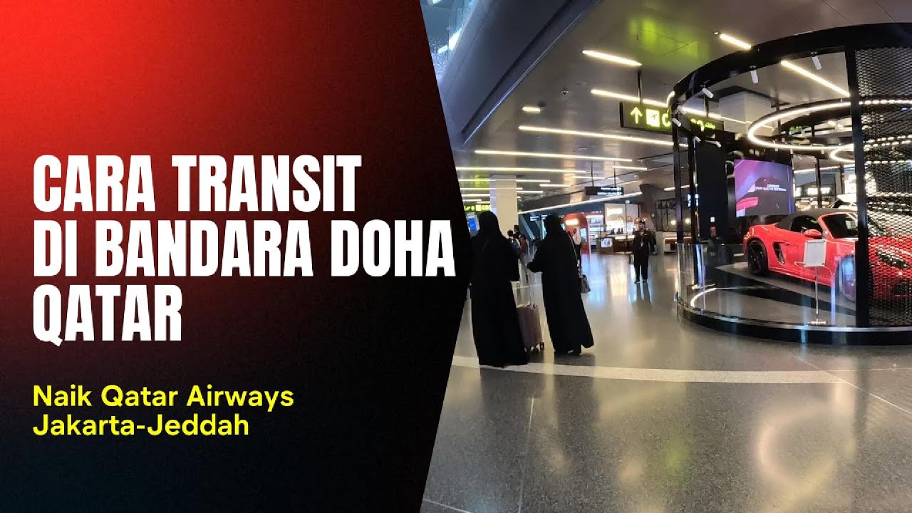 CARA TRANSIT DI BANDARA DOHA QATAR Naik Pesawat Qatar Airways Jakarta Jeddah