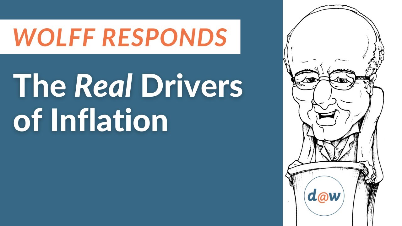 Wolff Responds: The Real Drivers of Inflation