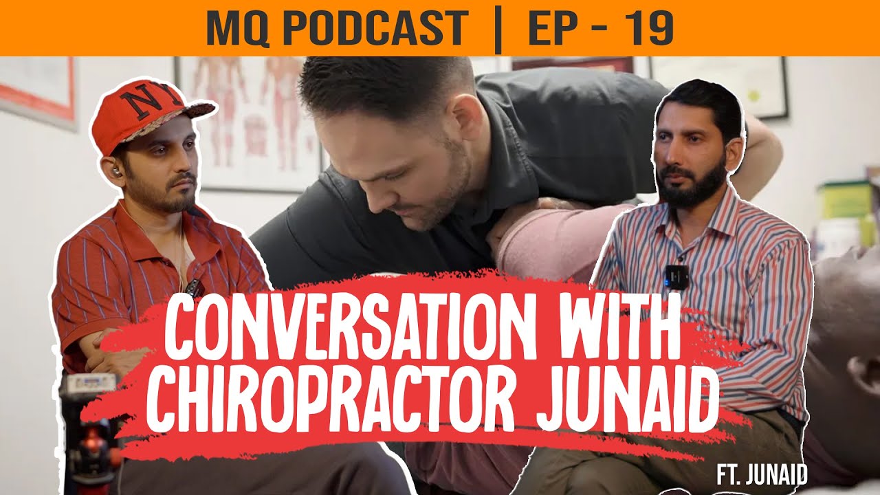MQPODCAST EP 19 ft @JunaidChiropracticCare | Mansoor Qureshi MAANi
