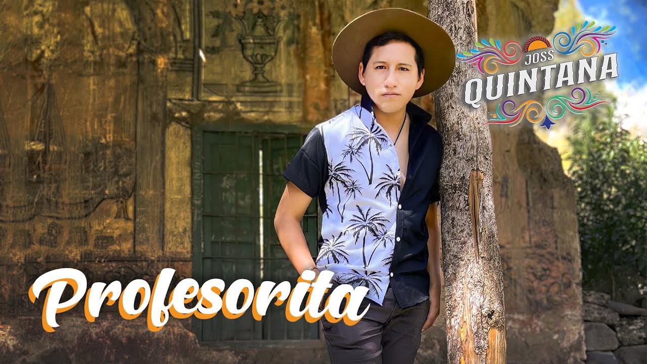 JOSS QUINTANA - Profesorita (Video Oficial)