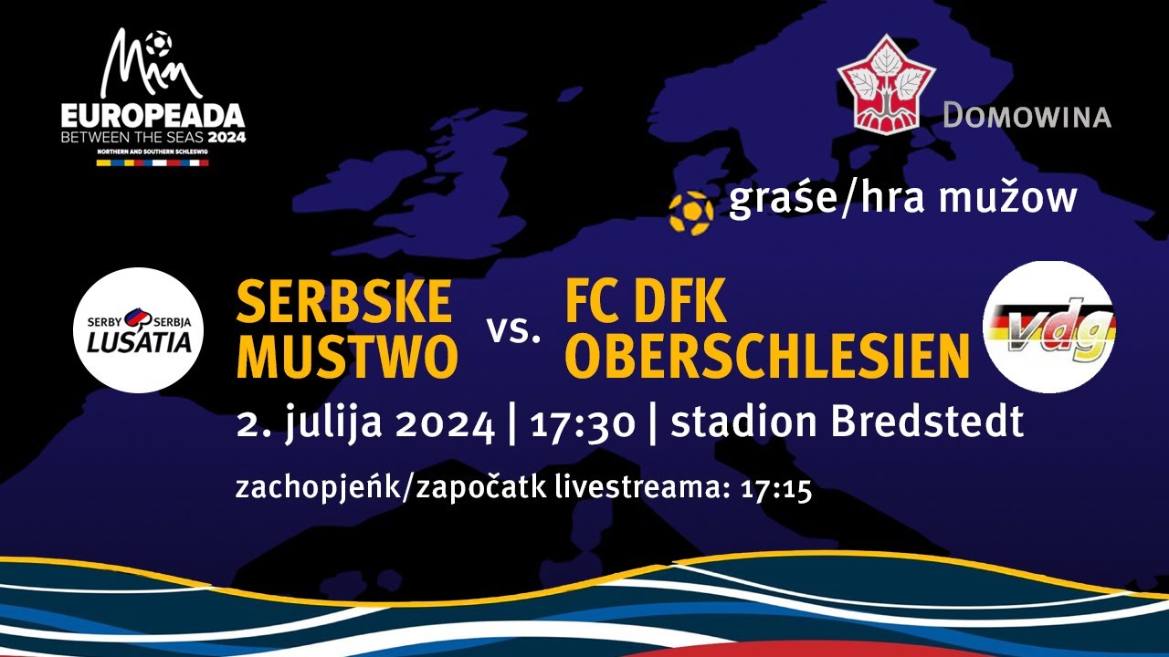 2. julija 17:30 serbske mustwo (mužojo) vs. DFK Oberschlesien