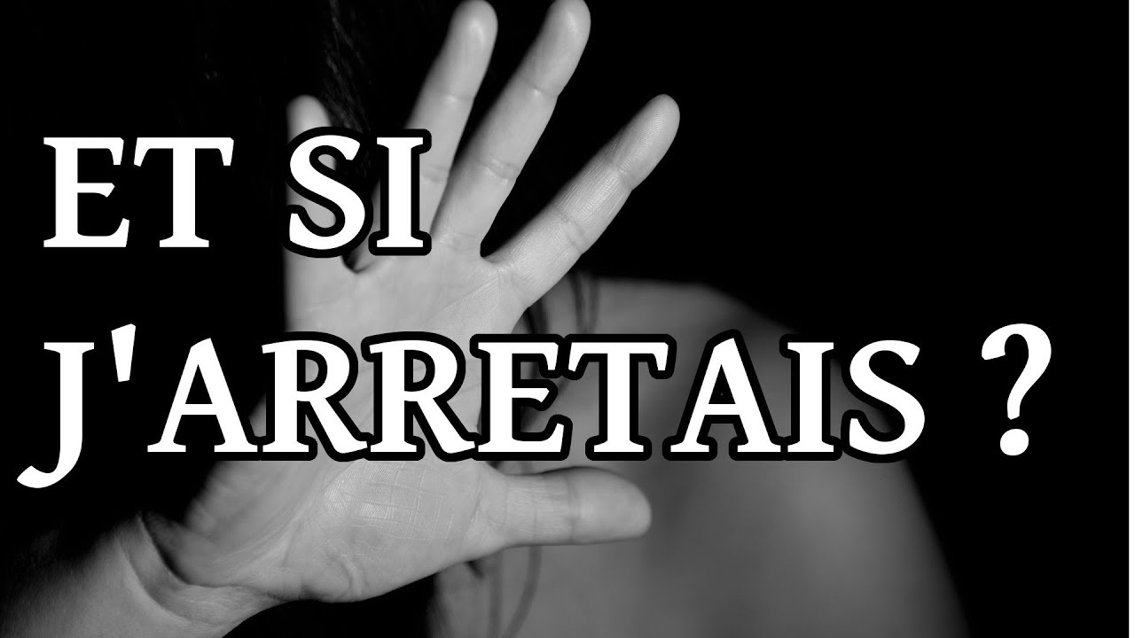TEXTE 155 - ET SI J'ARRÊTAIS ?