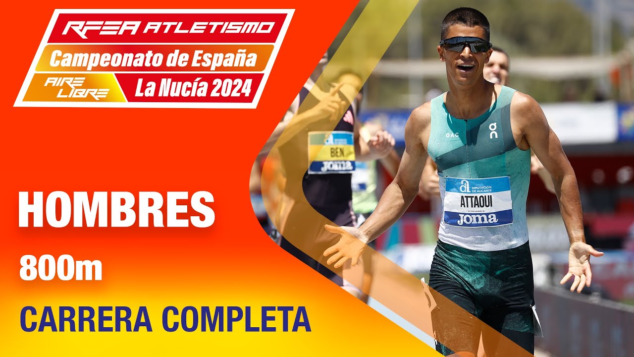 Final 800m Hombres - Campeonato de España La Nucía 2024 - Mohamed Attaoui
