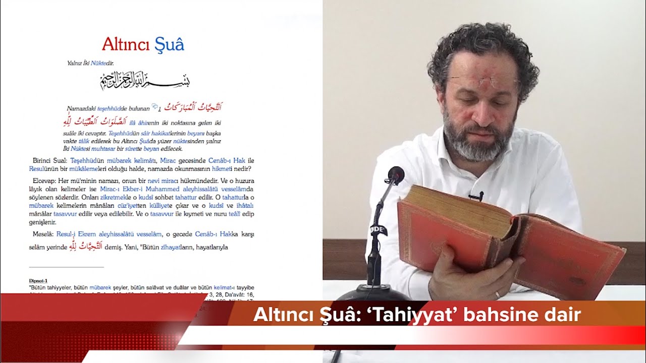 Risale Okuma Kılavuzu[Ders 66] Altıncı Şuâ: ‘Tahiyyat’ bahsine dair