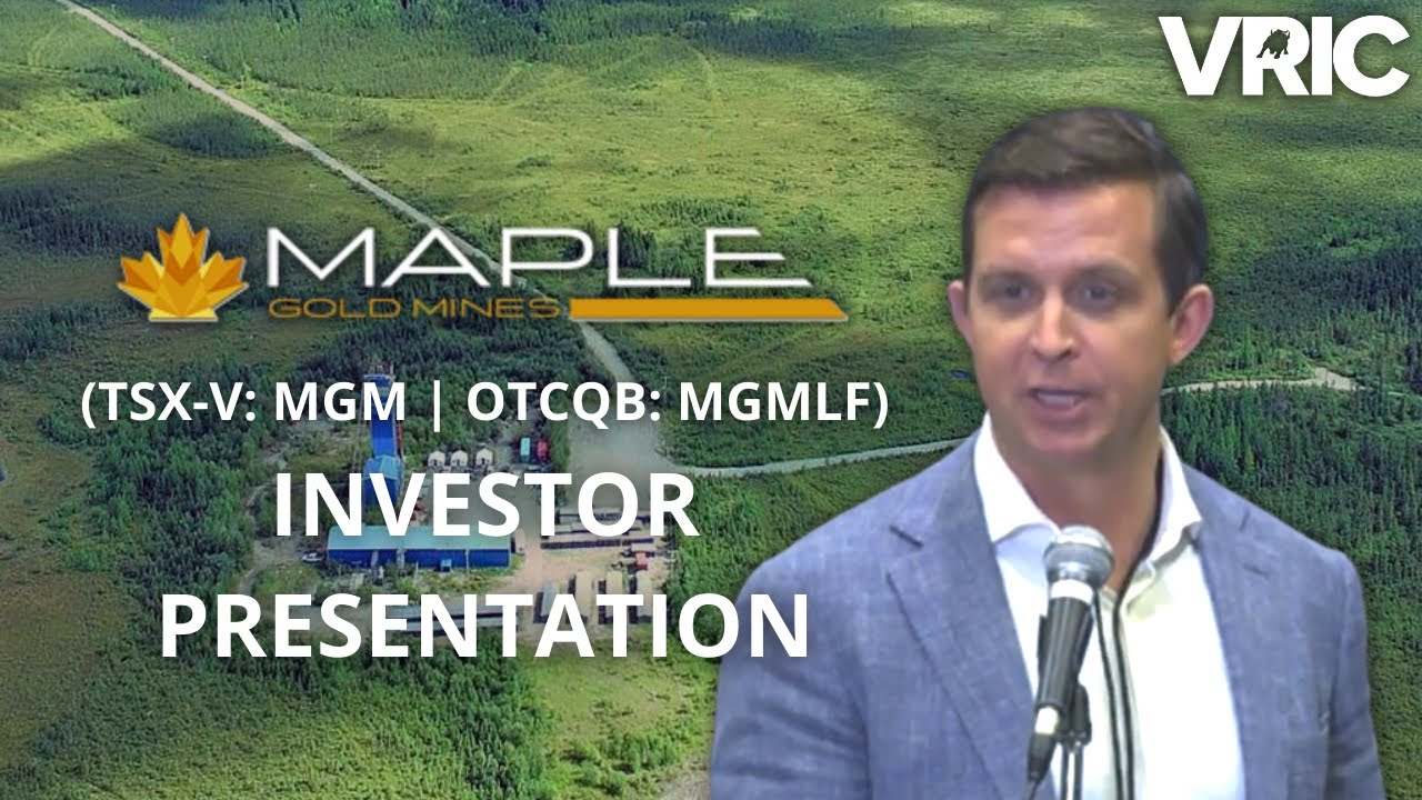 MAPLE GOLD MINES (TSX-V: MGM | OTCQB: MGMLF) - Establishing a New Gold District
