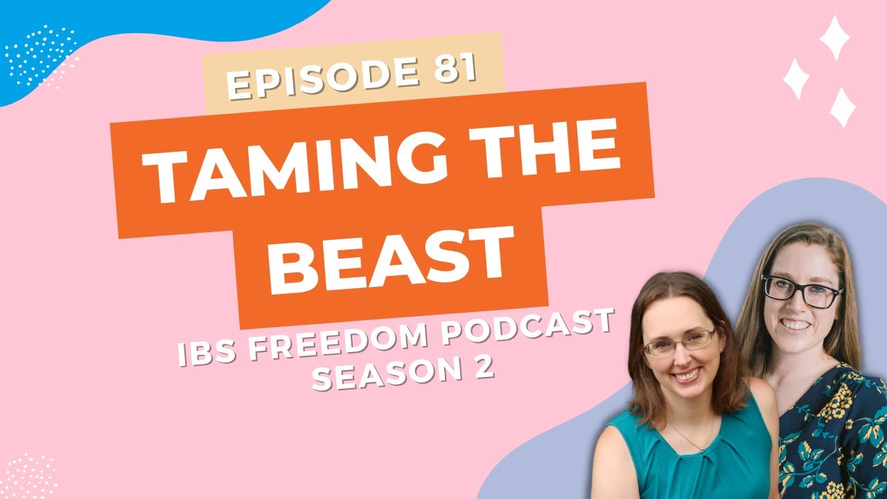 Taming the Beast - IBS Freedom Podcast # 181